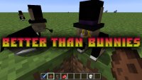 Better Than Bunnies - Mods