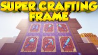 Super Crafting Frame - Mods