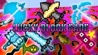 Lucky Block Fade - Mods