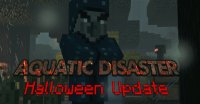 Aquatic Disaster (Halloween Update) - Maps